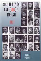 Svoboda, Juraj - Dali nám viac, ako (sme) si mysleli (III)