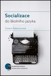 Šalamounová, Zuzana - Socializace do školního jazyka