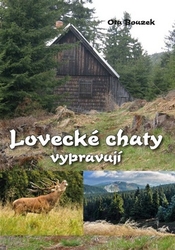 Bouzek, Ota - Lovecké chaty vypravují