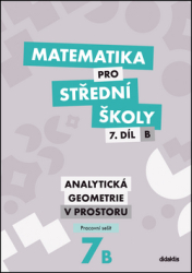 Kalová, Jana; Zemek, Václav - Matematika pro střední školy 7.díl B Pracovní sešit