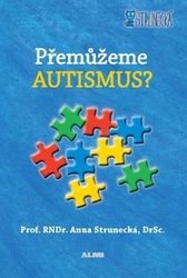 Strunecká, Anna - Přemůžeme autismus?
