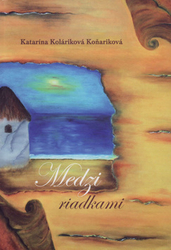 Koláriková Koňariková, Katarína - Medzi riadkami