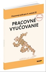 Geschwandtner, Rastislav; Kissová, Kristína - Pracovné vyučovanie Pracovný zošit pre 4. ročník ZŠ