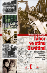 Ditrych, Břetislav - Tábor ve stínu Osvětimi