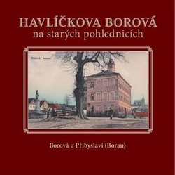 Šustr, Milan; Černý, Karel; Líbal, Jaroslav - Havlíčkova Borová na starých pohlednicích