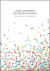 Mach, Petr; Lipovská, Hana; Brodský, Jiří - Mladí ekonomové (o) Václavu Klausovi