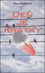 Švenková, Viera - Deň je krátky