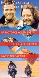 McGregor, Ewan; Boorman, Charley - Balíček 3ks Na motorce kolem světa + Dlouhá cesta na jih + Závod do Dakaru