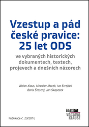 Strejček, Ivo; Macek, Miroslav; Klaus, Václav - Vzestup a pád české pravice: 25 let ODS