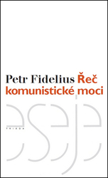 Fidelius, Petr - Řeč komunistické moci