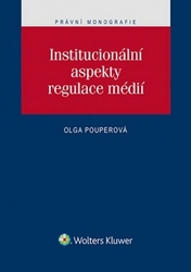 Pouperová, Olga - Institucionální aspekty regulace médií