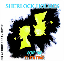 Doyle, Arthur Conan; Samek, Jiří; Neužil, Václav; Včala, Miloslav; Pavlovský,... - Sherlock Holmes Vyděrač Žlutá tvář