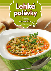 Recepty od babičky 3 - Lehké polévky