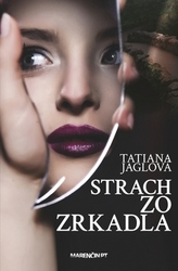Jaglová, Tatiana - Strach zo zrkadla