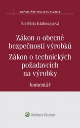 Kolabusayová, Naděžda - Zákon o obecné bezpečnosti výrobků Zákon o technických požadavcích na výrobky