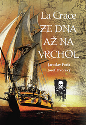 Dvorský, Josef; Foršt, Jaroslav - La Grace Ze dna až na vrchol