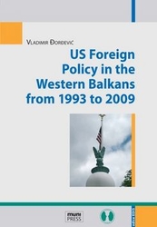 Đorđević, Vladimir - US Foreign Policy in the Western Balkans from 1993 to 2009