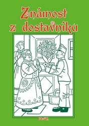 Pittnerová, Vlasta; Kosmánek, Václav; Světlá, Karolina - Známost z dostavníku