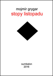 Grygar, Mojmír - Stopy listopadu