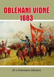 Stibral, Jiří; Stibralová, Drahoslava - Obléhání Vídně 1683