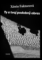 Faktorová, Xénia - Ty a tvoj podobný obraz