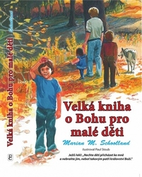 Schoolland, Marian M.; Stoub, Paul - Velká kniha o Bohu pro malé děti