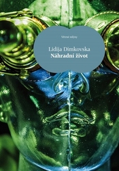 Dimkovska, Lidija - Náhradní život