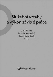 Pichrt, Jan; Kopecký, Martin; Morávek, Jakub - Služební vztahy a výkon závislé práce