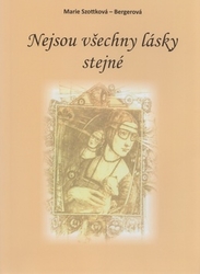 Szottková Bergerová, Marie - Nejsou všechny lásky stejné