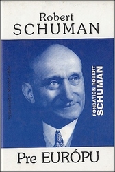Schuman, Robert - Pre Európu