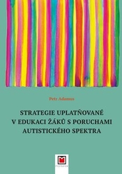Adamus, Petr - Strategie uplatňované v edukaci žáků s poruchami autistického spektra