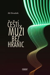 Boudník, Jiří - Čeští muži bez hranic