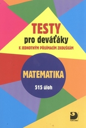 Dytrych, Martin; Dytrych, Jakub - Testy pro deváťáky Matematika 515 úloh