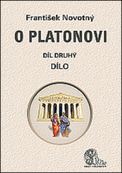 Novotný, František - O Platonovi Díl druhý Dílo