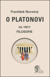 Novotný, František - O Platonovi Díl třetí Filosofie