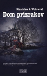 Wotowski, Stanisław A. - Dom prízrakov