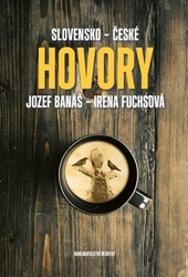 Banáš, Jozef; Fuchsová, Irena - Slovensko - české hovory