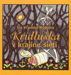 Vranská Rojková, Iva - Krídluška v krajine sietí