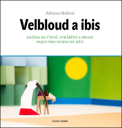 Skálová, Adriana - Velbloud a ibis