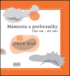 Bžochová-Wild, Jana - Mámenia a preliezačky