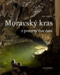 Zajíček, Petr - Moravský kras v ponorné řece času