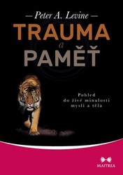 Lavine, Peter A. - Trauma a paměť