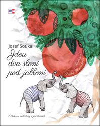Soukal, Josef; Hovorková, Pavla - Jdou dva sloni pod jabloní