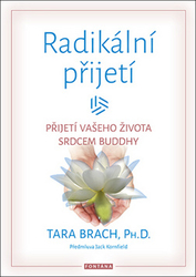 Brach, Tara - Radikální přijetí