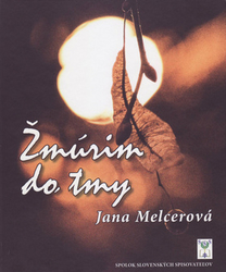Melcerová, Jana - Žmúrim do tmy