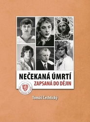 Čechtický, Tomáš - Nečekaná úmrtí zapsaná do dějin