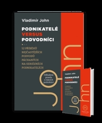 John, Vladimír - Podnikatelé versus podvodníci