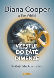 Cooper, Diana; Whild, Tim - Vzestup do páté dimenze