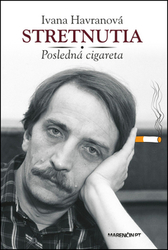 Havranová, Ivana - Stretnutia Posledná cigareta