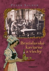 Salner, Peter - Bratislavské kaviarne a viechy